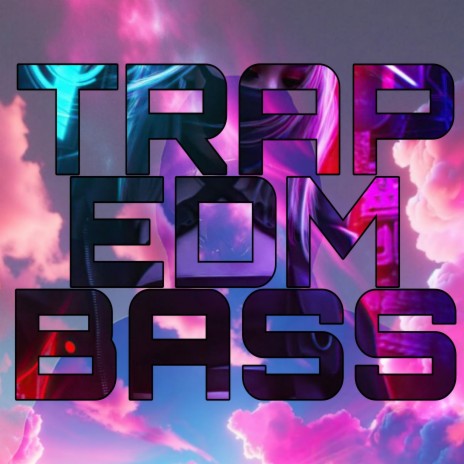 TRAP EDM BASS