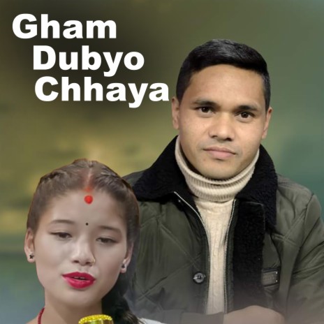 Gham Dubyo Chhaya ft. Manjit Pahadi & Darshana Roka | Boomplay Music