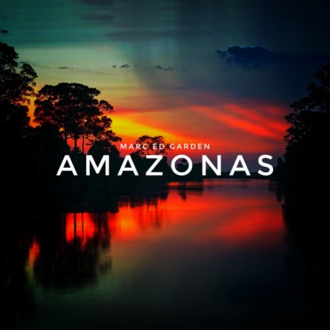 Amazonas | Boomplay Music