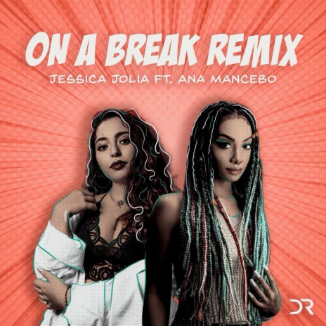 On A Break (feat. Ana Mancebo) (Remix) | Boomplay Music