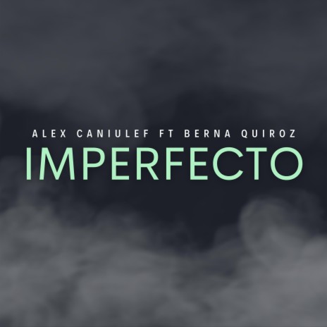 Imperfecto (Live Session) ft. Berna Quiroz