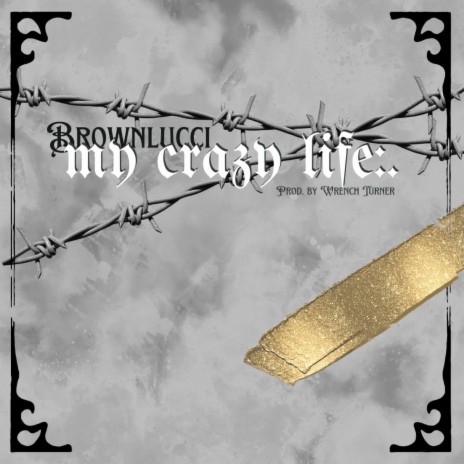 My Crazy Life ft. Brownlucci | Boomplay Music