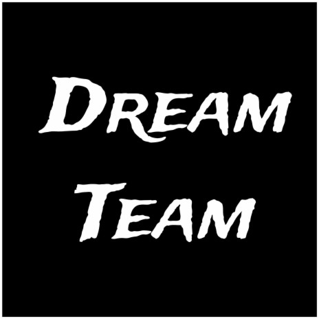 Dream Team | Boomplay Music