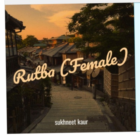 Rutba female | Boomplay Music