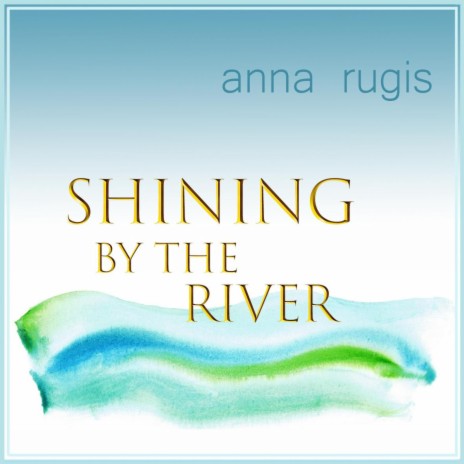 Shining by the River | Boomplay Music