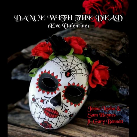 Dance With The Dead (Eve Valentine) ft. Jenna Louise & Gary Bennett | Boomplay Music