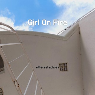 Girl On Fire