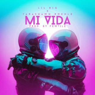 Mi Vida ft. Tarashawn Ruehle lyrics | Boomplay Music