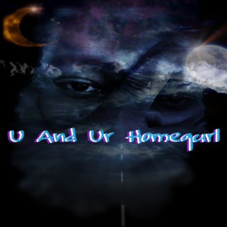 U and Ur Homegurl | Boomplay Music