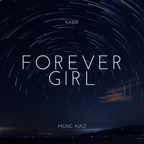 Forever Girl ft. KABIR | Boomplay Music