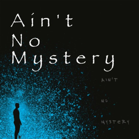 Ain't No Mystery | Boomplay Music