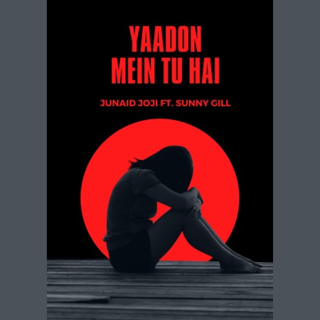Yaadon Mein Tu Hai (feat. Sunny Gill) | Boomplay Music