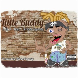 Lil Buddy (feat. FamZ & Infinite Capacity)