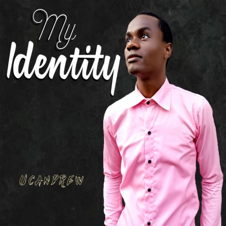 My Identity | Boomplay Music