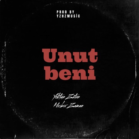Unut Beni | Boomplay Music