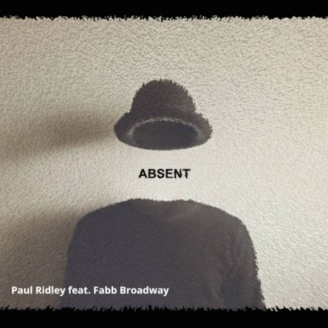 Absent (Before I Arrive) ft. Fabb Broadway | Boomplay Music