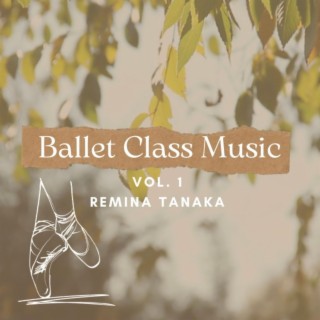Ballet Class Music, Vol. 1