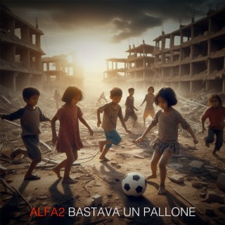 Bastava Un Pallone (Gaza)