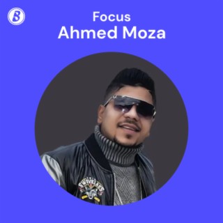 Focus:Ahmed Moza