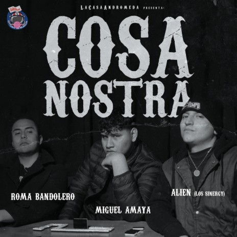 Cosa Nostra ft. Miguel Amaya Oficial, Los Sinergy & Roma Bandolero