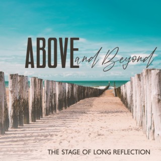 Above and Beyond: The Stage of Long Reflection