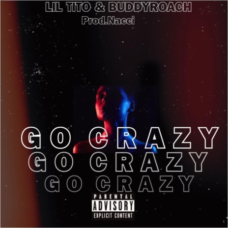Go Crazy ft. BuddyRoach