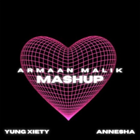 Armaan Malik (Mashup) ft. Annesha | Boomplay Music
