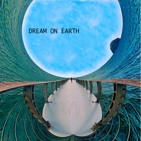 Dream on earth | Boomplay Music