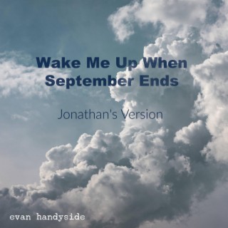 Wake Me Up When September Ends (Jonathan's Version)