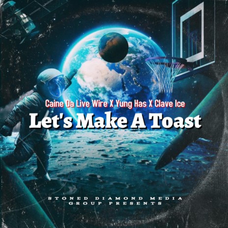 Let's Make A Toast ft. Yung Has & Clave Ice