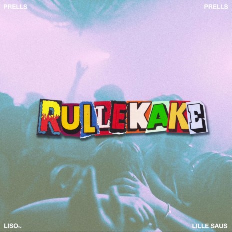 Rullekake ft. Lille Saus | Boomplay Music