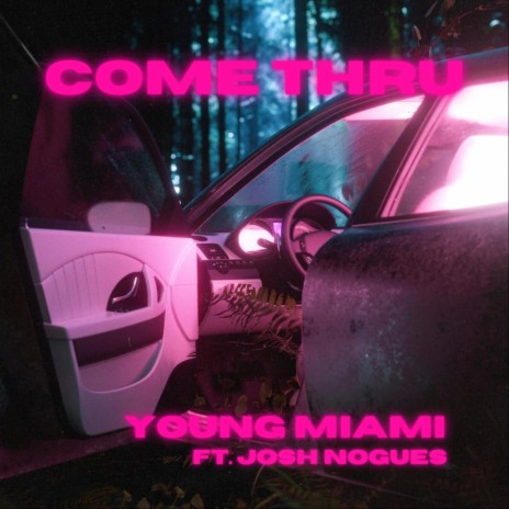 Come Thru ft. Josh Nogues | Boomplay Music