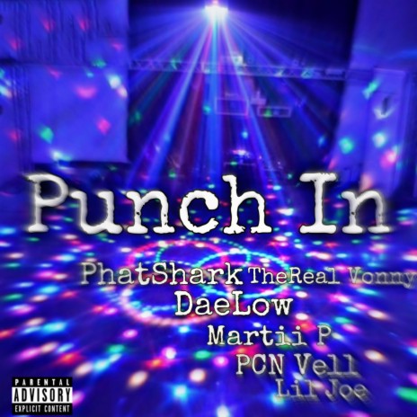 Punch In ft. TheReal Vonny, PCN Lil Joe, PCN Vell, Martii P & PhatShark | Boomplay Music