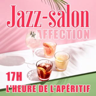 Jazz-salon affection: 17h L'heure de l'apéritif, Bar Lounge de printemps