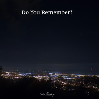 Do You Remember?