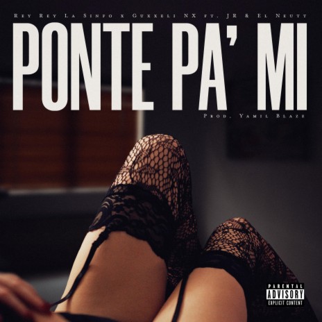 Ponte Pa' Mi ft. GUXXELI NX, JR Official & El Neutt | Boomplay Music