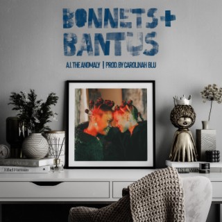 Bonnets & Bantus lyrics | Boomplay Music