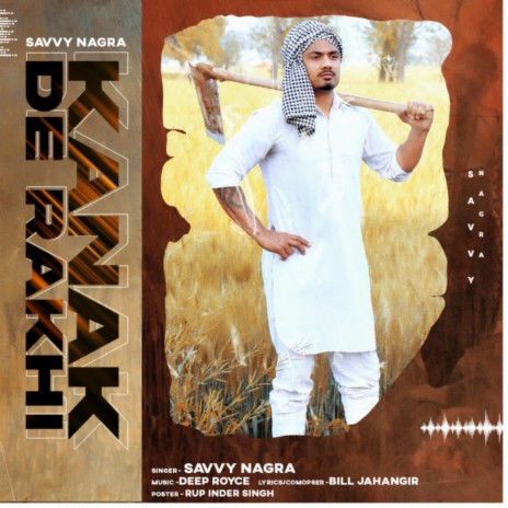 Kanak De Rakhi (feat. Savvy Nagra)