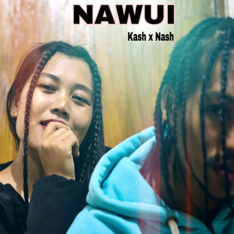 NAWUI ft. Nash Reyoung | Boomplay Music