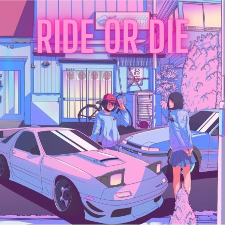 Ride or Die