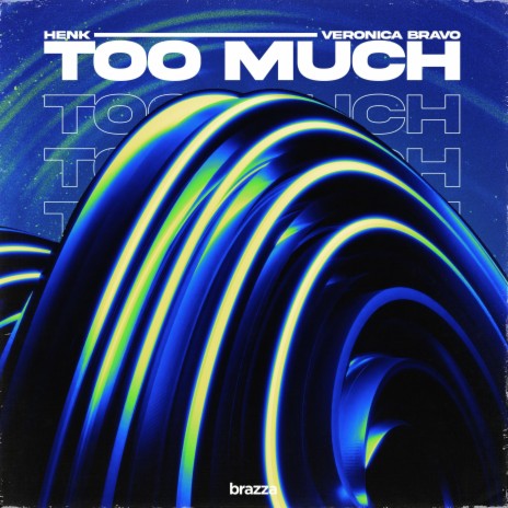 Too Much ft. Veronica Bravo | Boomplay Music