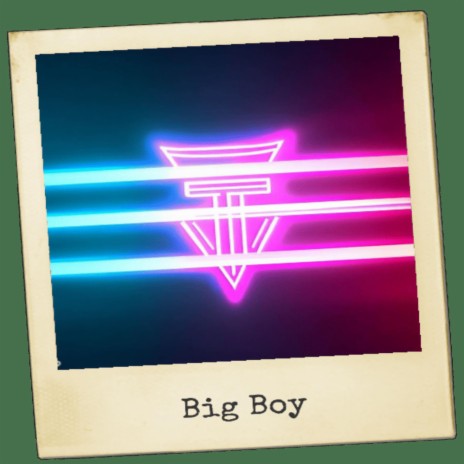 Big Boy! | Boomplay Music