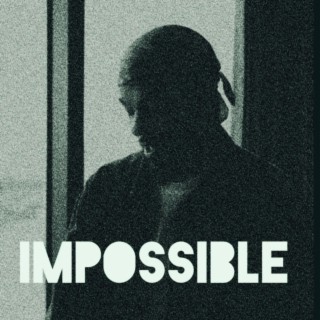 Impossible (No Such Thing)