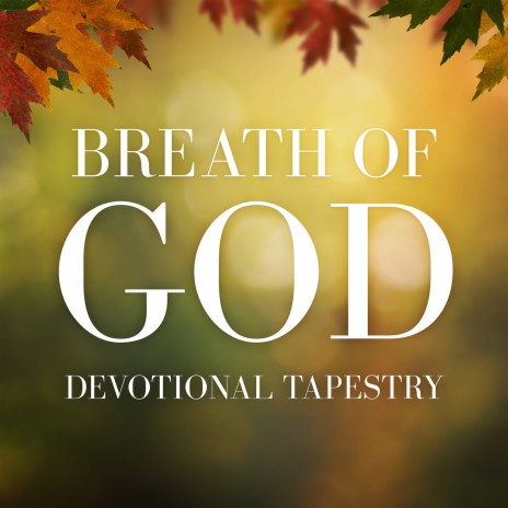 Breath of God: Devotional Tapestry | Boomplay Music