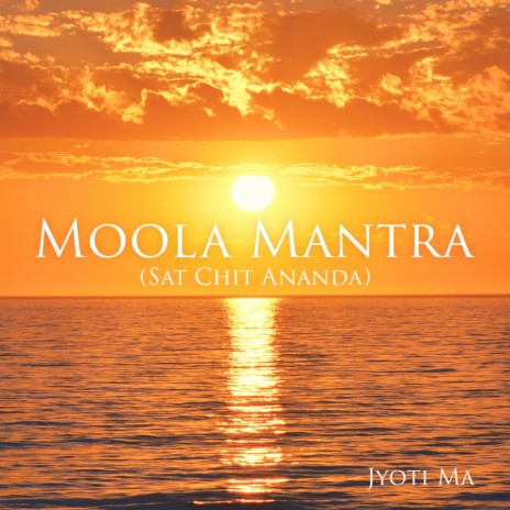 Moola Mantra (Sat Chit Ananda)