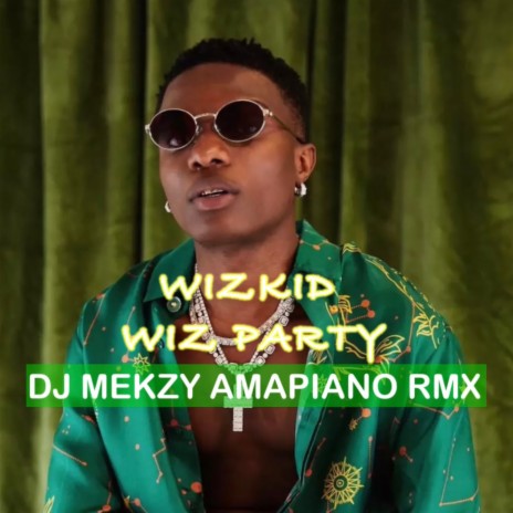 Wiz Party (Amapiano) | Boomplay Music