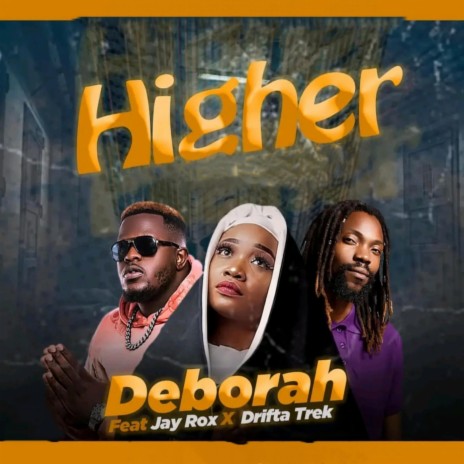 Higher ft. Jay Rox & Drifta Trek | Boomplay Music