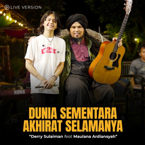 Dunia Sementara Akhirat Selamanya 2 (Live Version) ft. Maulana Ardiansyah | Boomplay Music