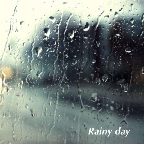 Rainy day | Boomplay Music