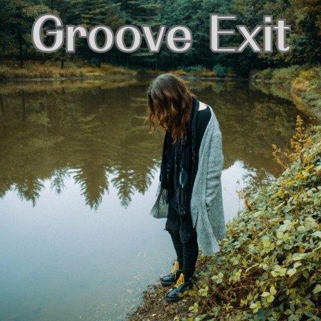 Groove Exit | Boomplay Music